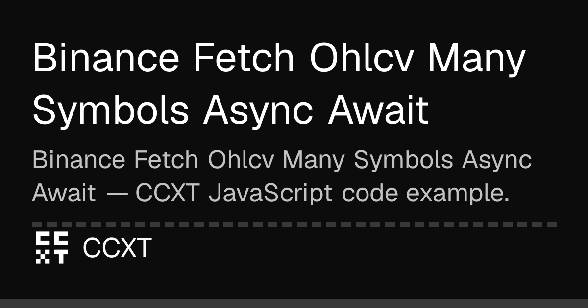 Binance Fetch Ohlcv Many Symbols Async Await