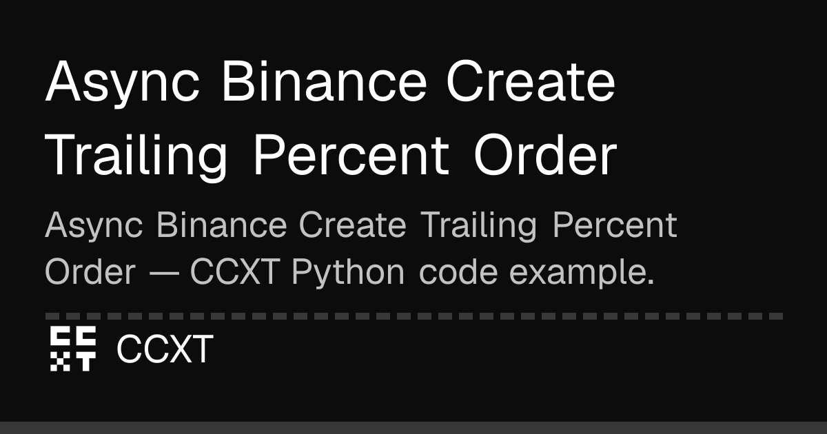 Async Binance Create Trailing Percent Order